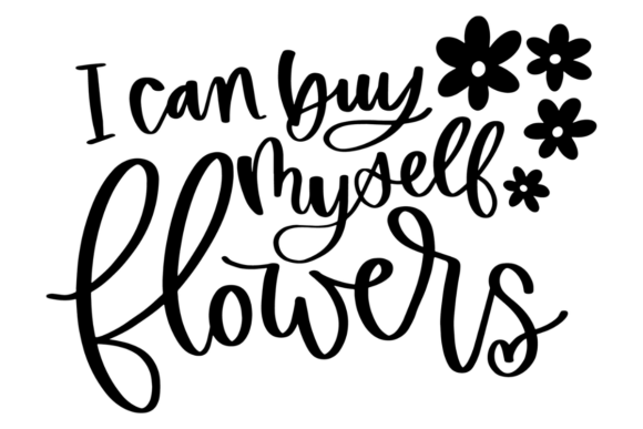 Download I Can Buy Myself Flowers - Flowers Collection